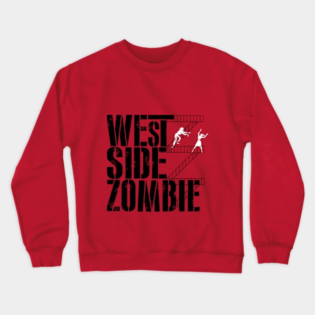 WEST SIDE ZOMBIE Crewneck Sweatshirt by Momech